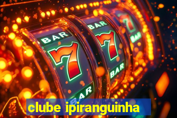 clube ipiranguinha